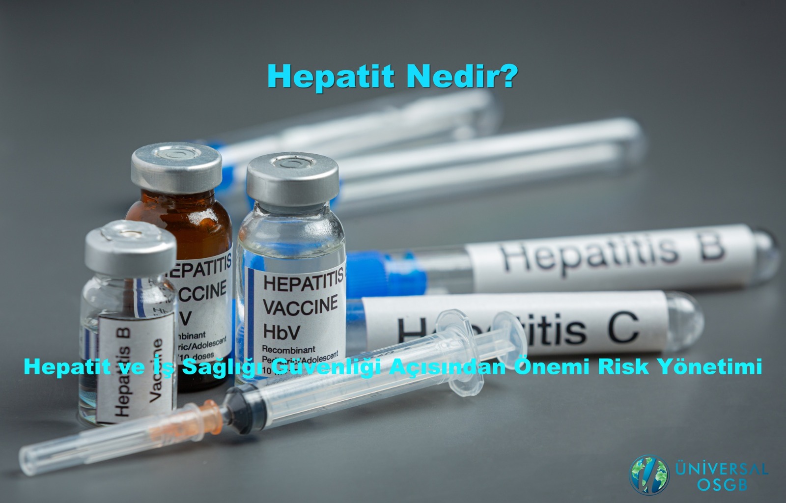 Hepatit Nedir? Hepatit ve İş Sağlığı Güvenliği Açısından Önemi Risk Yönetimi