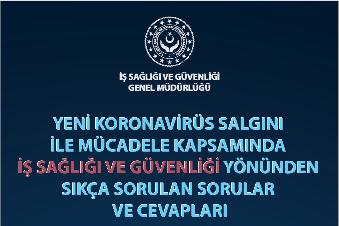 Yeni Coronavirüs (COVID-19) İş Sağlığı ve Güveniliği Yönünden Sıkça Sorulan Sorular ve Cevapları